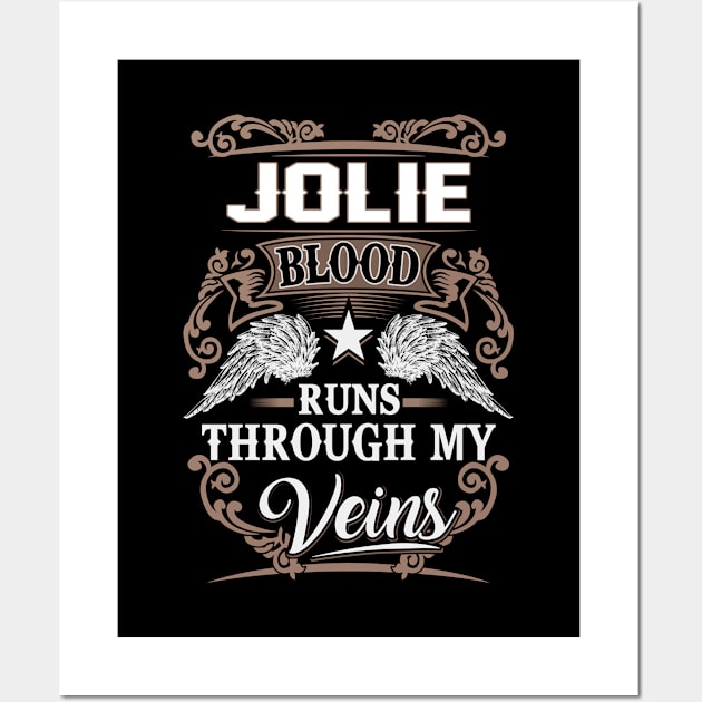 Jolie Name T Shirt - Jolie Blood Runs Through My Veins Gift Item Wall Art by Gnulia